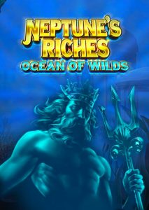 Neptune’s Riches Ocean of Wilds