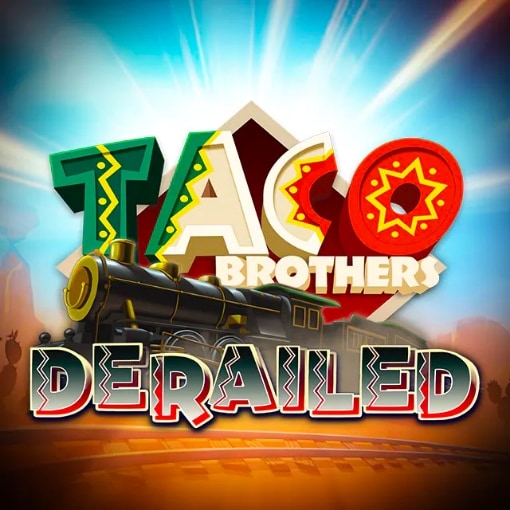 Taco Brothers Derailed