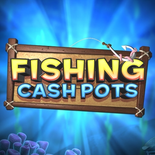 Fishing Cash Pots