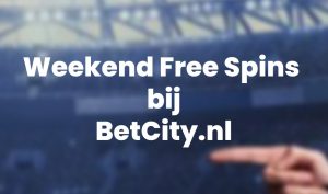BetCity.nl geeft dit weekend gratis spins weg