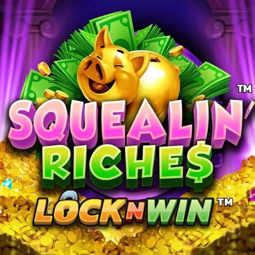 Squealin’ Riches