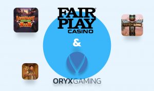 Fair Play Casino kiest voor een samenwerking met ORYX Gaming