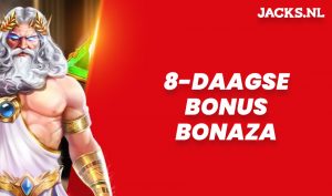 Jacks.nl presenteert de 8-daagse Bonus Bonanza